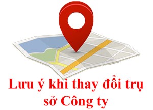 Doanh nghiệp cần lưu ý khi thay đổi trụ sở chính