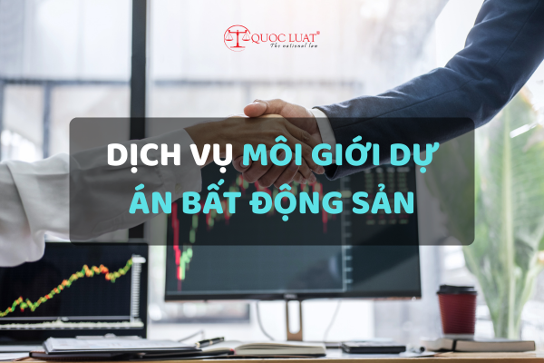 Dịch vụ Môi giới Dự án Bất động sản