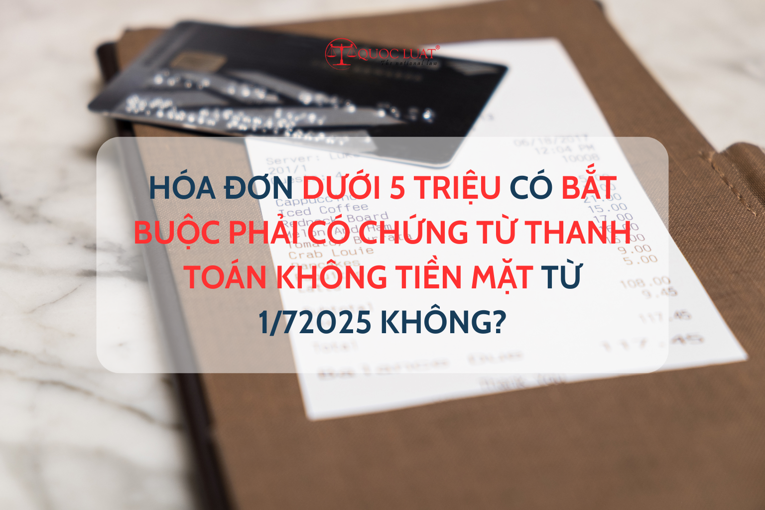 Hóa đơn dưới 5 triệu có bắt buộc thanh toán không dùng tiền mặt từ 01/7/2025?