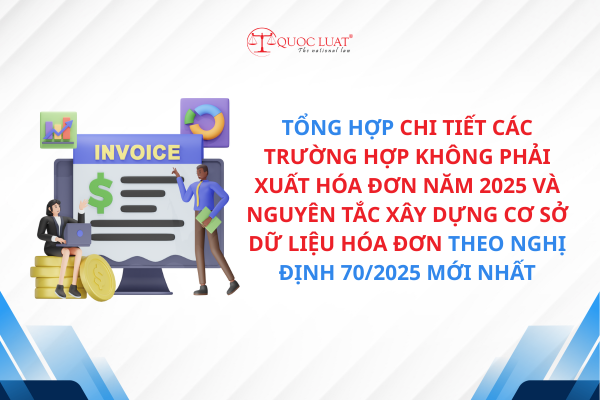Toàn bộ quy định mới nhất 2025: Các trường hợp không phải xuất hóa đơn và nguyên tắc xây dựng cơ sở dữ liệu hóa đơn
